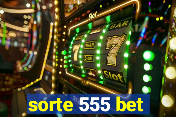 sorte 555 bet